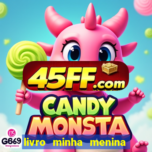 livro minha menina isabella castrioti pdf grátis download